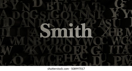Smith - Stock image of 3D rendered metallic typeset headline illustration.  Can be used for an online banner ad or a print postcard.