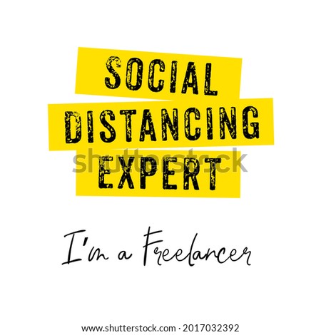 Social Distancing Expert I m Freelancer Virus Quarantine [[stock_photo]] © 