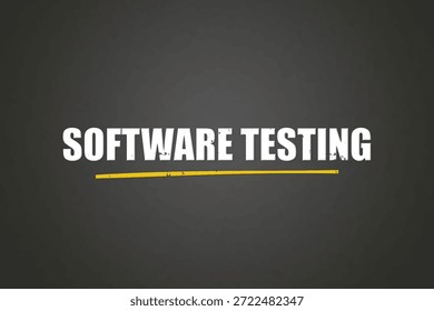 Software Testing. A blackboard with white text. Illustration with grunge text style.