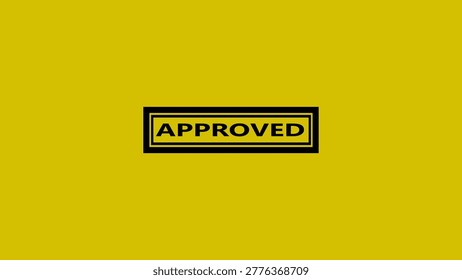 A solid yellow background a centered black rectangular stamp with the word APPROVED in bold black text. The stamp has a thin inner border and a thicker outer border. The overall is simple and straightforward, conveying a sense of official approval or validation.