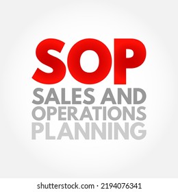 SOP Sales And Operations Planning - Monthly Integrated Business Management Process That Empowers Leadership To Focus On Key Supply Chain Drivers, Acronym Text Concept Background