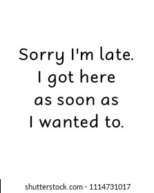 23 Sorry im late Images, Stock Photos & Vectors | Shutterstock