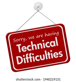 Sorry we are having Technical Difficulties message on red sign message isolated on white 3D Illustration