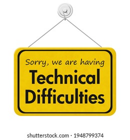 Sorry We Are Having Technical Difficulties Message On Yellow Sign Message Isolated On White  3D Illustration