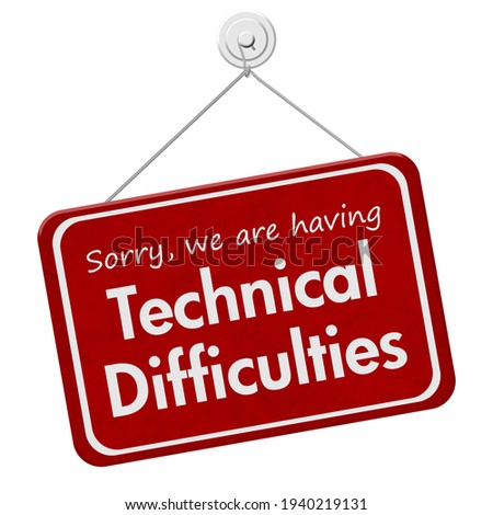 Sorry we are having Technical Difficulties message on red sign message isolated on white 3D Illustration