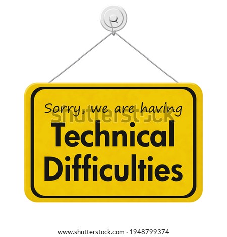 Sorry we are having Technical Difficulties message on yellow sign message isolated on white  3D Illustration