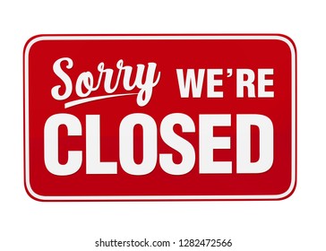 Sorry We're Closed Sign Isolated. 3D Rendering