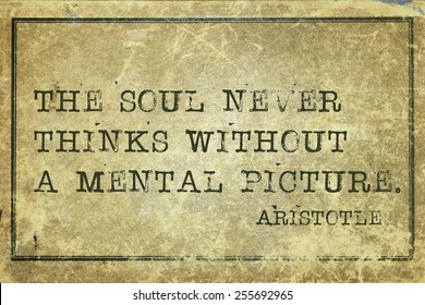 The Soul Never Thinks Without A Mental Picture - Ancient Greek Philosopher Aristotle Quote Printed On Grunge Vintage Cardboard