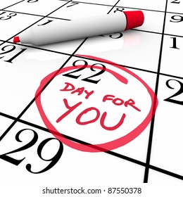 A Special Day For You Is Circled On A Calendar For You To Indulge Yourself, Treat Yourself And Indulge In Something You Enjoy On A Day Off