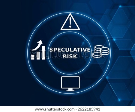 speculative risk tech concept.A type of risk that involves potential gains or losses, usually in uncertain conditions.