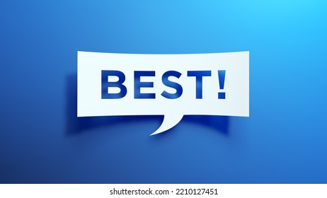 Speech Bubble. Best Message. Expressing Customer Review Or Reward And Encouragement Or Incentive. Minimalist Abstract Design With White Cut Out Paper On Blue Background. Business Concept. 3D Render.