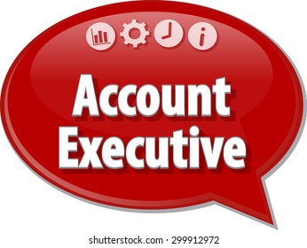 Speech Bubble Dialog Illustration Of Business Term Saying Account Executive