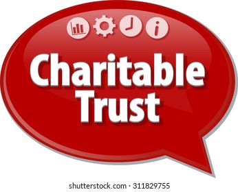 Speech Bubble Dialog Illustration Of Business Term Saying Charitable Trust