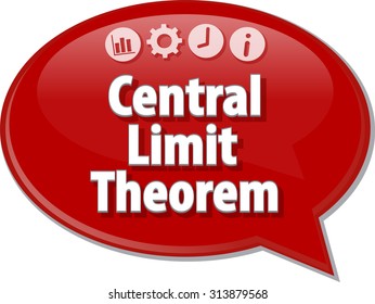 Speech Bubble Dialog Illustration Of Business Term Saying Central Limit Theorem