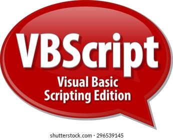 Speech bubble illustration of information technology acronym abbreviation term definition VBScript Visual Basic Scripting Edition
