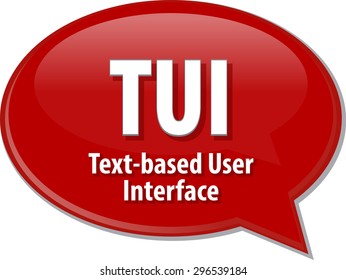 Speech Bubble Illustration Of Information Technology Acronym Abbreviation Term Definition TUI Text Based User Interface