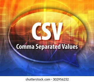 Speech Bubble Illustration Of Information Technology Acronym Abbreviation Term Definition CSV Comma Separated Values