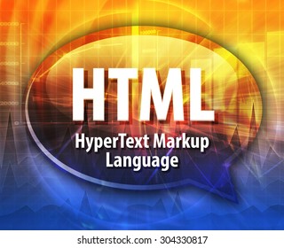 Speech bubble illustration of information technology acronym abbreviation term definition HTML Hypertext Markup Language