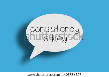 Speech bubble on blue background, Consistency is key