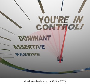 A Speedometer With Needle Pointing To The Words You're In Control, Passing Passive, Assertive And Dominant, Illustrating How You Can Gain Authority