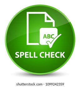 Spell check document isolated on elegant green round button abstract illustration