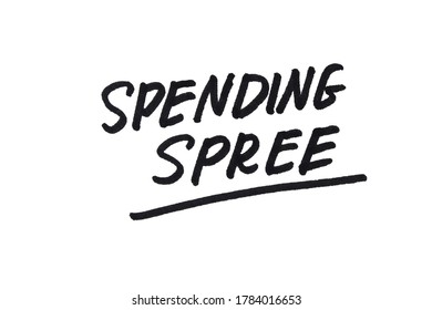 Spending Spree! Handwritten Message On A White Background.