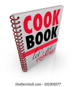 A Spiral Bound Book With The Title Cookbook Or Cook Book And Subtitle Let's Get Cooking To Give You Recipes And Baking Ideas For Making The Perfect Meal