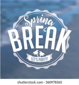 Spring Break Stamp On Defocused Beach Background. 