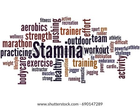 Stamina is staying power or enduring strength, word cloud concept on white background.