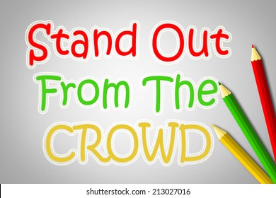 Stand Out From The Crowd Concept text