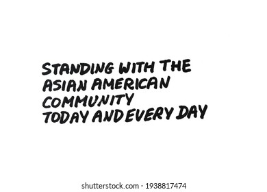 Standing With The Asian American Community Today And Every Day! Handwritten Message On A White Background.