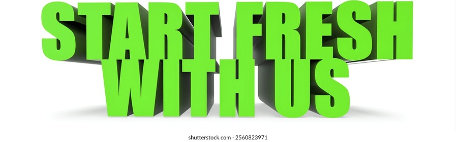 Start Fresh With Us 3d text isolated on white background- 3d rendering