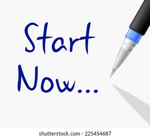 Start Now Representing Don't Wait And Go