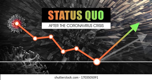 Status Quo - After The Coronavirus Crisis. Global COVID-19 Outbreak. Rebooting The Global Economy. 3D Rendering