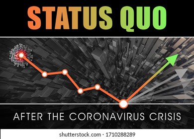 Status Quo - After The Coronavirus Crisis. Global COVID-19 Outbreak. Rebooting The Global Economy. 3D Rendering