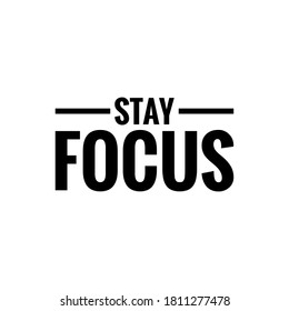 Stay Focus Quote Sign Illustration Stock Illustration 1811277478