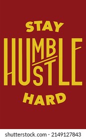 Stay Humble Hustle Hard Background Stock Illustration 2149127843 ...