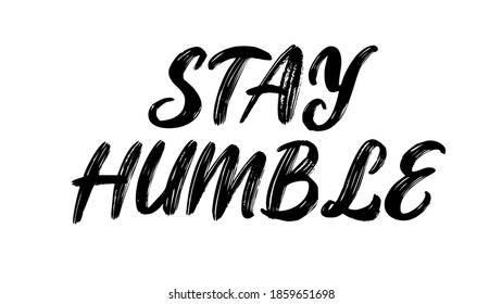 Stay Humble Writing Message On White Stock Illustration 1859651698 ...