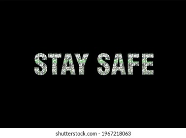 STAY SAFE Text Design Illustration On Background. Modern Script Card. Beautiful CORONA Banner.