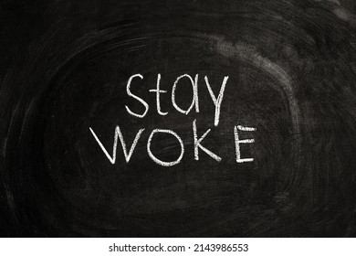 Stay woke inscription on chalkboard