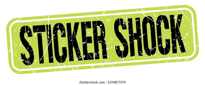 STICKER SHOCK Text Written On Green-black Grungy Stamp Sign.