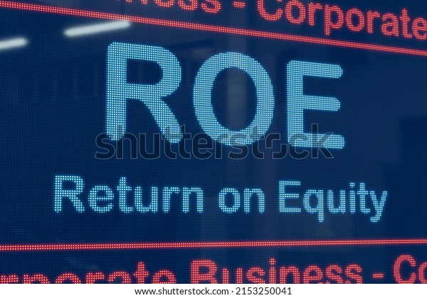 Stock Market LED screen, ROE - Return on\
Equity, the measurement of financial performance calculated by\
dividing net income by shareholders\' equity. Business and\
profitability concept. 3D\
illustration