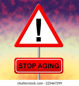 Stop Aging Representing Growing Old And Degenerative