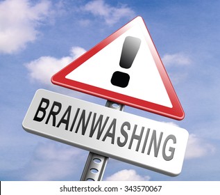 Stop Brainwashing, Don't Brainwash Kids Or Children, No Indoctrination By Dogmas Mind Control. Build Your Own Opinion On Facts And Not On Doctrine Free Spirit No Propaganda Resist Brain Manipulation.