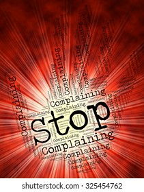 Stop Complaining Indicating Warning Sign And Protesting