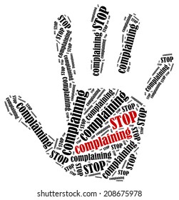 Stop complaining. Word cloud illustration in shape of hand print showing protest.