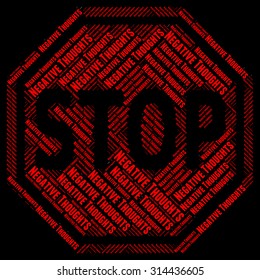 Stop Negative Thoughts Indicating Ideas Negatives And Impressions