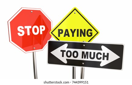 Stop Paying Too Much Money Signs Save Sale Deal 3d Illustration