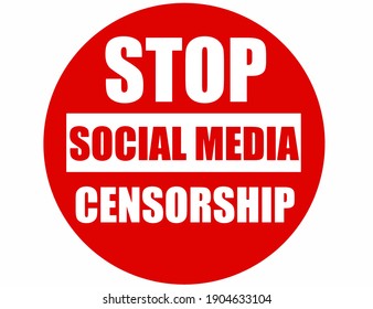 Stop Social Media Censorship, Text Written On A No Entry Sign.