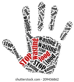 Stop wasting food. Word cloud illustration in shape of hand print showing protest.